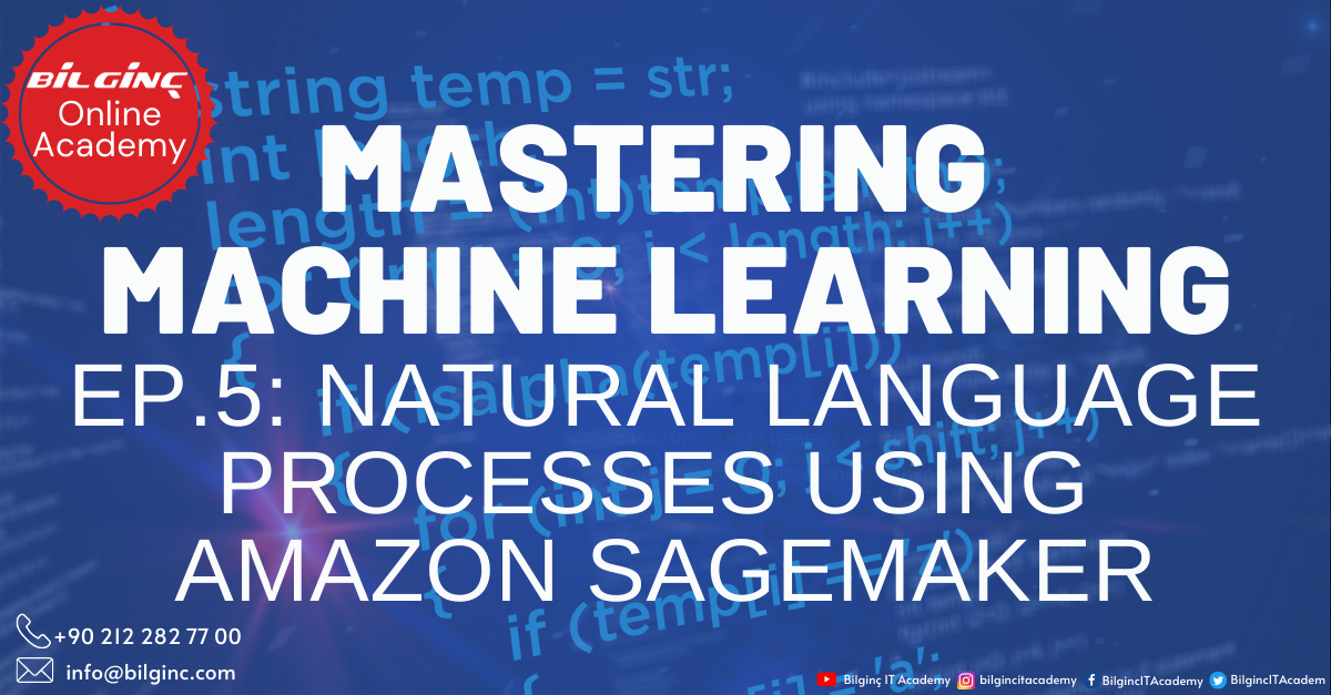 Mastering Machine Learning – Ep.5: NLP Using Amazon Sagemaker